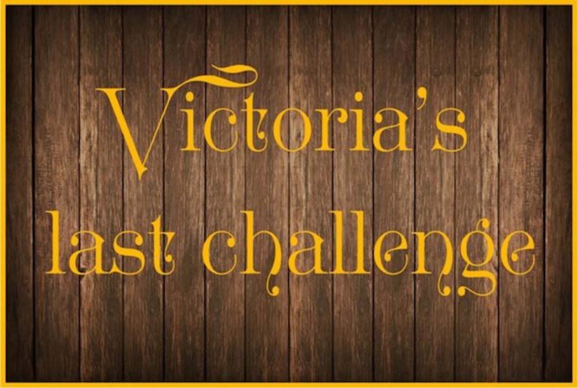 Victoria’s Last Challenge