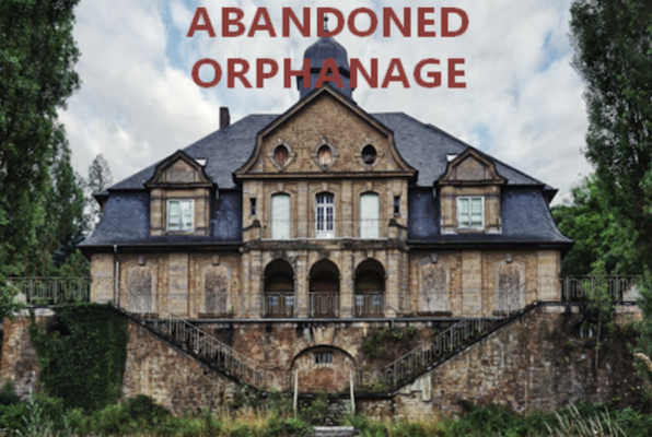 The Abandoned Orphanage