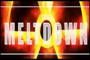 The Meltdown!