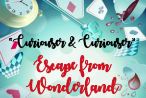 Curiouser and Curiouser: Escape from Wonderland Curiouser and Curiouser: Escape from Wonderland