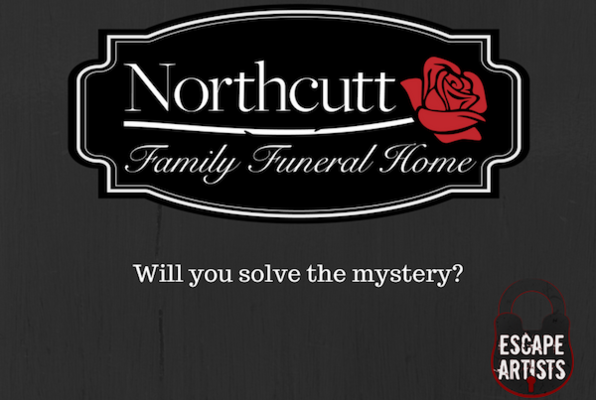 Northcutt Family Funeral Home (Escape Artists) Escape Room