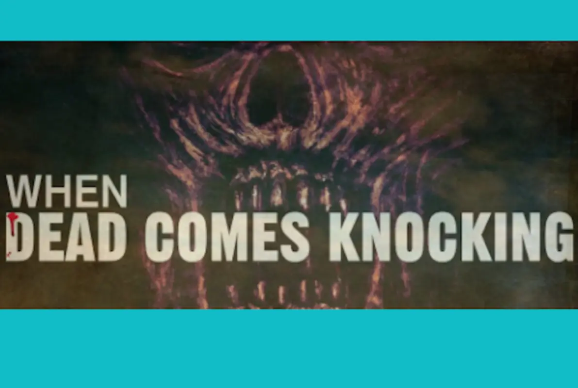 When Dead Comes Knocking