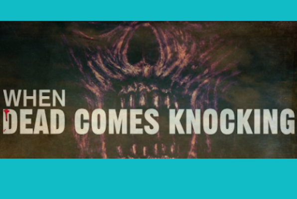 When Dead Comes Knocking