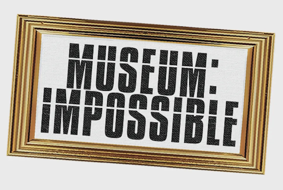 Museum Impossible