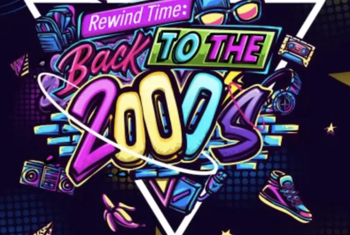 Rewind Time: Back to the 2000’s