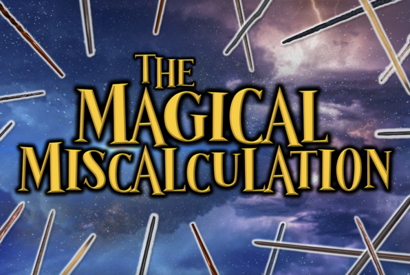 Magical Miscalculation