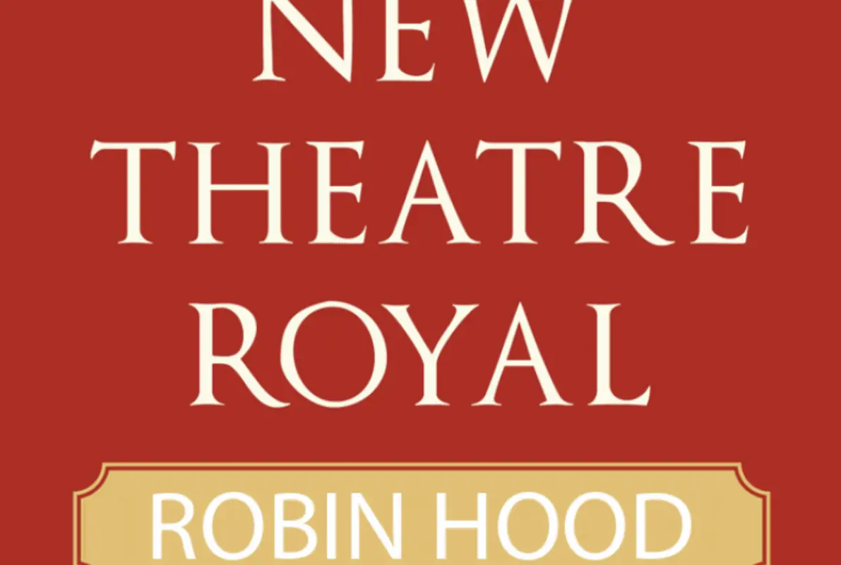 New Theatre Royal - Robin Hood