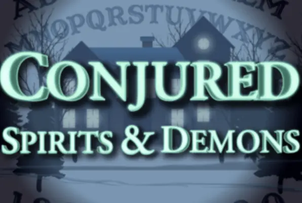 Conjured - Spirits & Demons