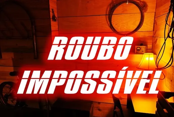 Roubo Impossível Roubo Impossível