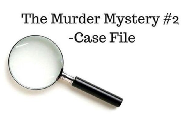 Murder Mystery #2 - Case File