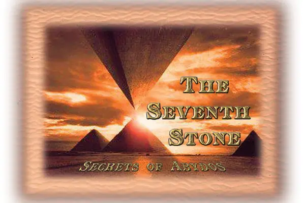 The Seventh Stone - Secrets of Abydos