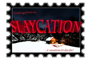 Slaycation Slaycation