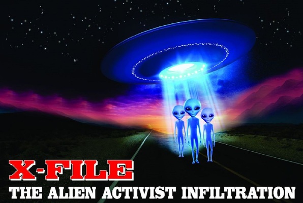 X-FILE: The Alien Activist Infiltration