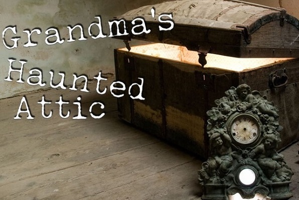 Grandma’s Haunted Attic